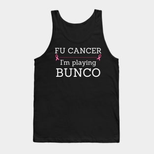 FU Cancer I'm Playing Bunco Breast Cancer Awareness Tank Top